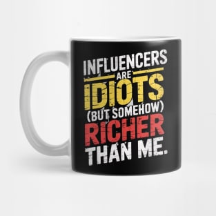 Influencers-Are-Idiots Mug